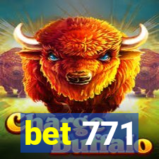 bet 771